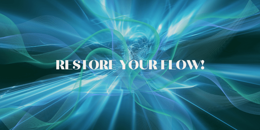 Restore Your Flow!